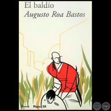 EL BALDO - Autor: AUGUSTO ROA BASTOS - Ao 2005